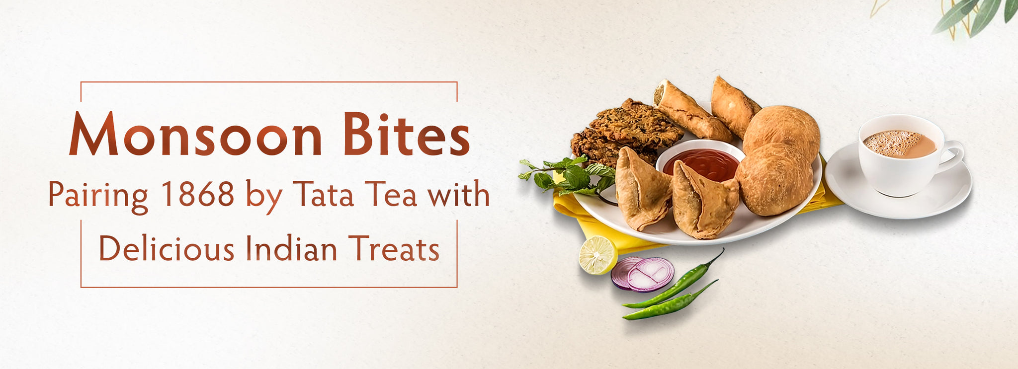 Monsoon Bites: Pairing Tata Tea with Delicious Indian Treats
