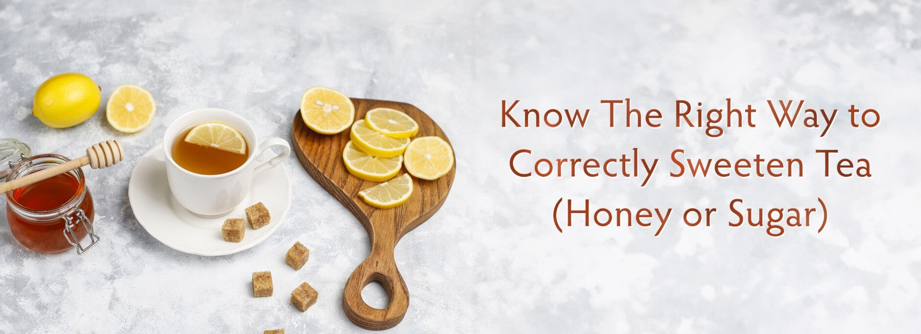 Know The Right Way to Correctly Sweeten Tea (Honey or Sugar)