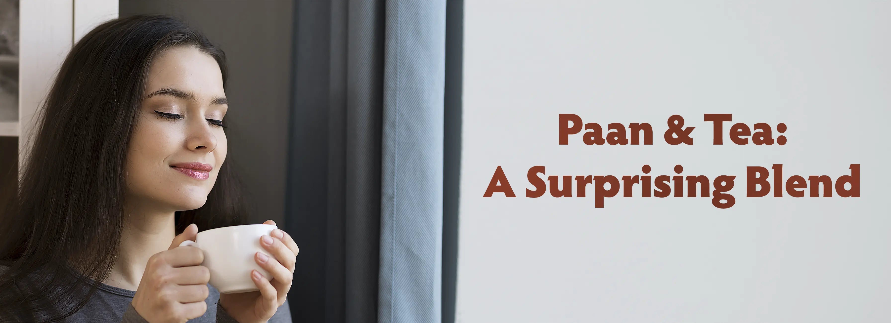 Paan & Tea: A Surprising Blend